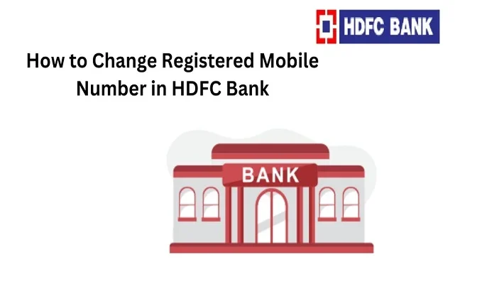 How to Change HDFC Mobile Number