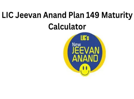 LIC Jeevan Anand 149 Maturity Calculator